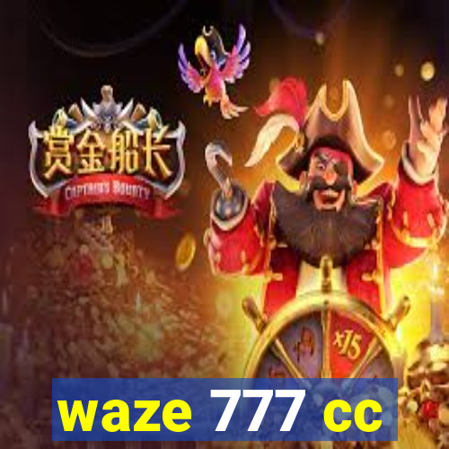 waze 777 cc